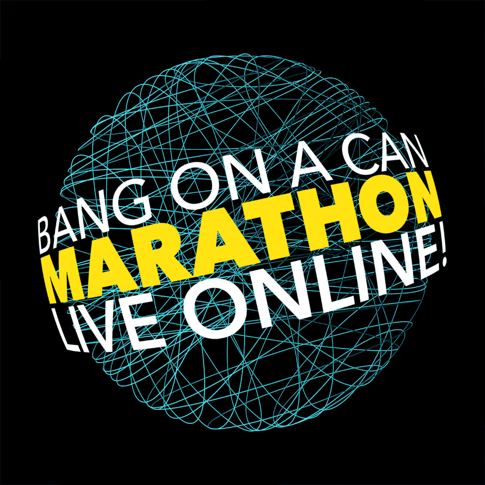 Bang on a Can Marathon - live stream