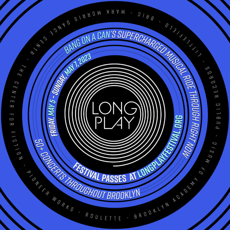 Long Play 2023 — Bang on a Can